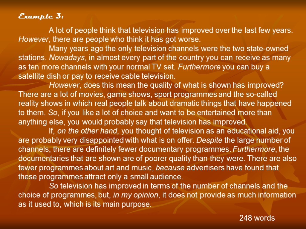 Example 3: A lot of people think that television has improved over the last